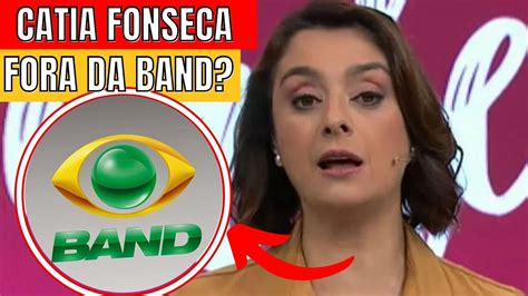 CÁTIA FONSECA FORA DA BAND Apresentadora rebate DATENA sobre MUDANÇA