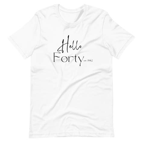 Hello Forty Est 1982 Shirt 40th Birthday Shirt Hello 40 Etsy