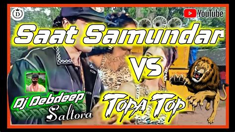 Saat Samundar Paar V S Topa Top New Jhumar Style Mix Humming Bass Hindi