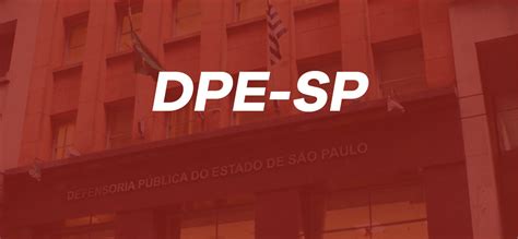 Concurso Dpe Sp Cargos Foram Criados Entenda Tra Ando O Caminho