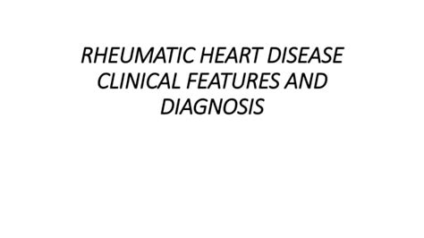 Rheumatic Heart Disease Clinical Features And Diagnosis Pptx