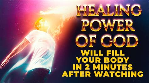 GOD S HEALING POWER WILL FILL YOU TODAY WATCH TO RECEIVE NOW