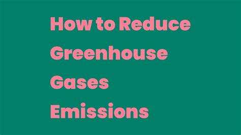 How to Reduce Greenhouse Gases Emissions - Write A Topic