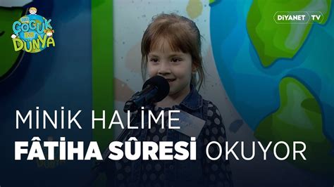 Minik Halime Fatiha Sûresini Okuyor Bir Çocuk Bir Dünya YouTube