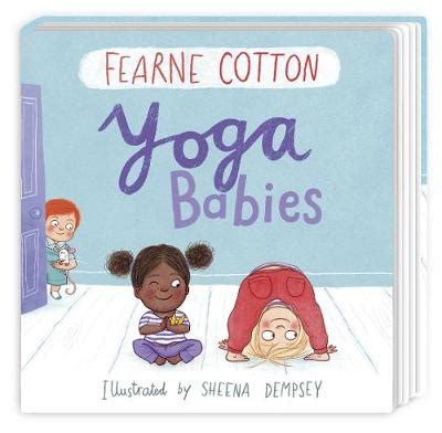 Yoga Babies by Fearne Cotton, Sheena Dempsey | Waterstones