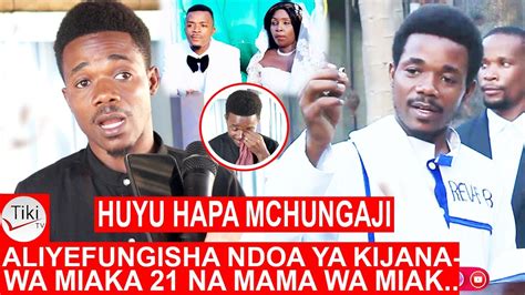 HUYU HAPA MCHUNGAJI ALIYEFUNGISHA NDOA YA MAMA WA MAIAKA 49 NA KIJANA