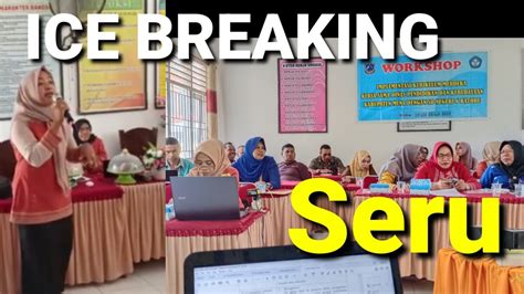 Ice Breaking Seru Dalam Workshop Implementasi Kurikulum Merdeka Youtube