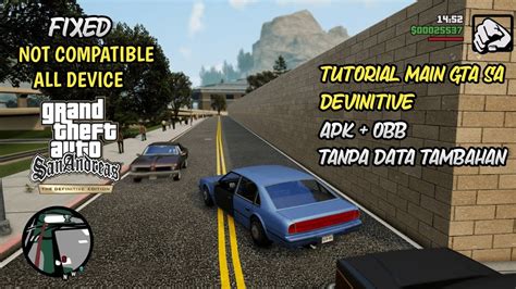 Tutorial Main GTA SA Devinitive Edition Untuk HP Yang Tidak Kompatible