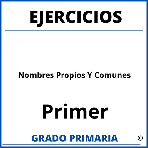 Ejercicios De Nombres Propios Y Comunes Para Primer Grado