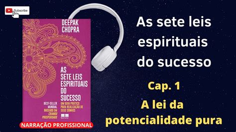 A Lei Da Potencialidade Pura Cap As Leis Espirituais Do Sucesso