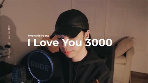 I Love You 3000 Stephanie Poetri Cover By Chris Andrian Yang Youtube