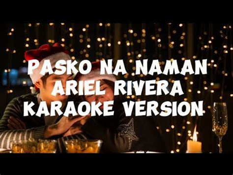 Pasko Na Naman Ariel Rivera Karaoke Version Youtube