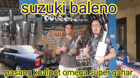 Suzuki Baleno Lepas Saringan Tengah Pakai Knalpot Omega Suara Super