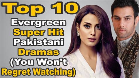 Top 10 Evergreen Super Hit Pakistani Dramas You Won T Regret Watching