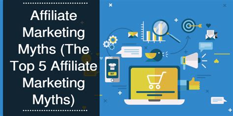 Affiliate Marketing Myths The Top 5 Affiliate Marketing Myths Affiliate Marketing Myths The