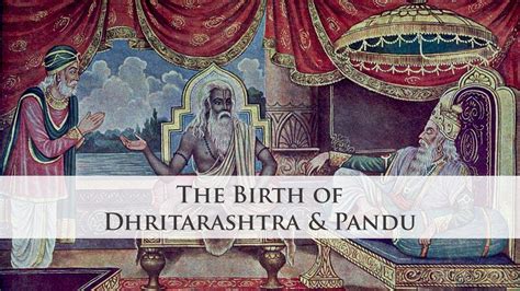 The Birth Of Dhritarashtra Pandu Blind Mind Intellect Symbolism