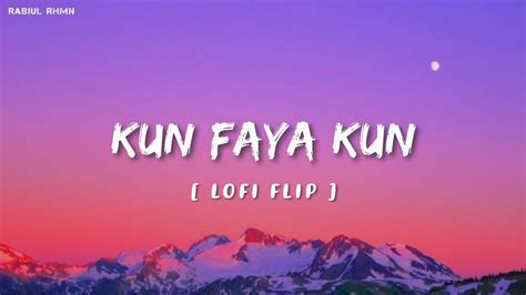 Kun Faya Kun Lofi Flip Rabiul Rhmn A R Rahman Javed Ali Mohit