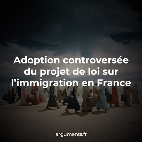 Adoption Controvers E Du Projet De Loi Sur Limmigration En France