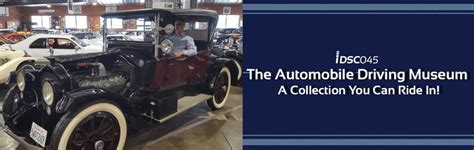 The Automobile Driving Museum - The Collection You Can Ride In!