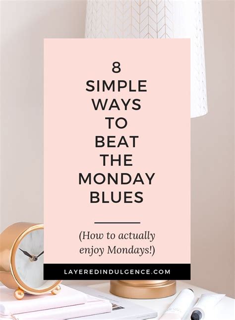 How To Enjoy Monday Mornings 6 Simple Ways To Beat The Monday Blues