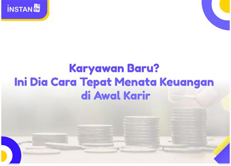 Karyawan Baru Ini Dia Cara Tepat Menata Keuangan Di Awal Karir