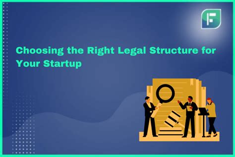 Choosing The Right Legal Structure For Your Startup