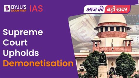 Supreme Court Upholds Demonetisation Sc S Demonetisation Verdict What