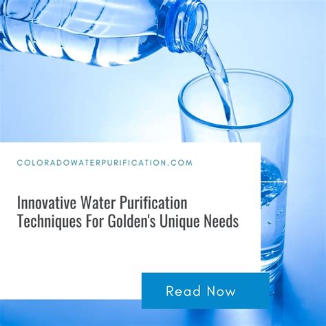 Innovative Water Purification Techniques For Golden's Unique Needs - Colorado Water Purification