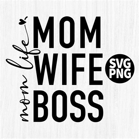 Mom Wife Boss Png Svg Mom Png Mom Life Svg Png Mom Mode Svg New Mom