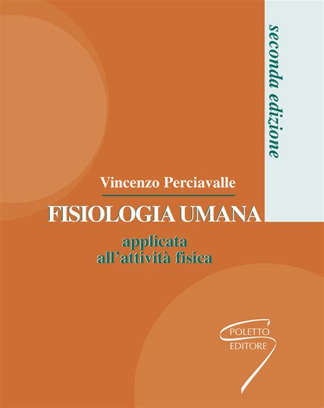 Fisiologia Umana Applicata All Attivit Fisica Ii Edizione Poletto