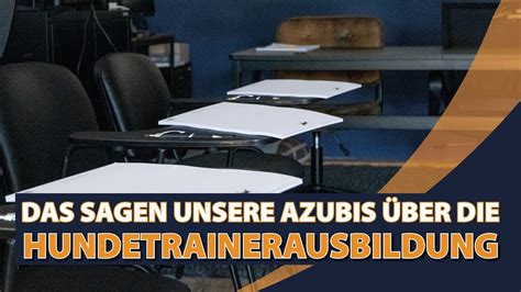 Hundetrainerausbildung Das Sagen Unsere Azubis YouTube