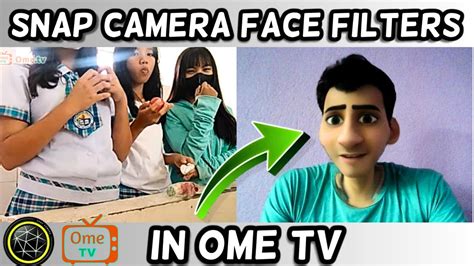 How To Use Snap Camera On Ome Tv How To Use Filters In Ometv Youtube