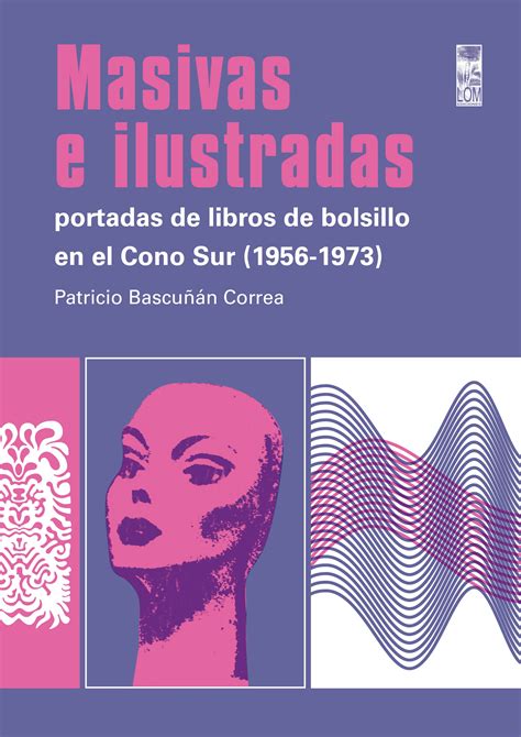 Masivas E Ilustradas Portadas De Libros De Bolsillo En El Cono Sur 1