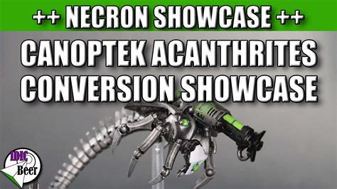 Forge World Necron Canoptek Acanthrites Conversion Showcase Youtube