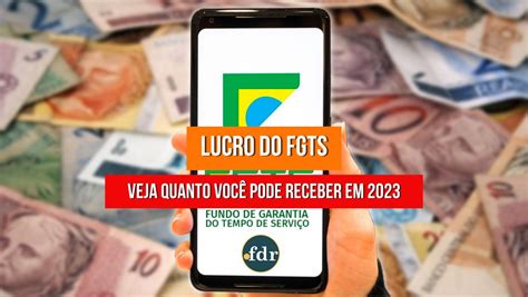 Lucro do FGTS em 2023 saiba quem terá direito qual o valor e como receber