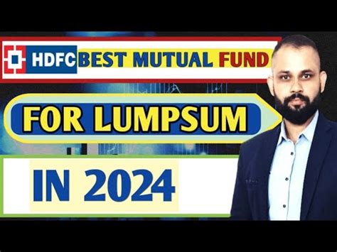 Best Hdfc Mutual Fund For Lumpsum In Youtube