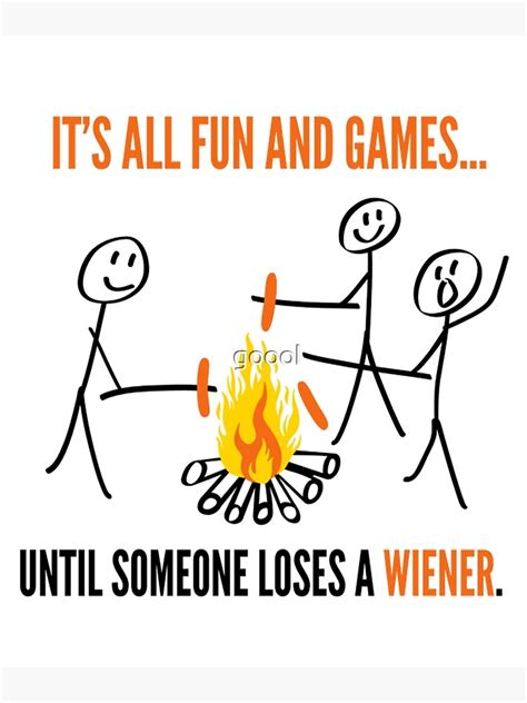 Its All Fun Games Until Someone Loses Weiner Funny T Shirt Poster For