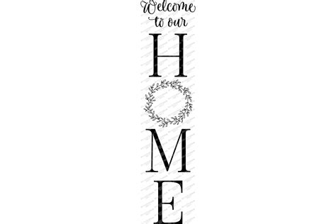 Welcome To Our Home Vertical Svg