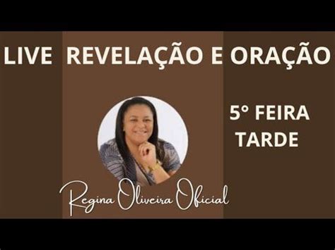 Live Revela O E Ora O Regina Oliveira Oficial Cura E Liberta O