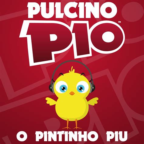 O Pintinho Piu Single De Pulcino Pio Na Apple Music