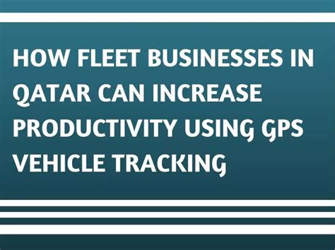 Ppt How Fleet Businesses In Qatar Can Increase Productivity Using Gps