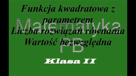 Liczba rozwiązań równania Funkcja kwadratowa z parametrem Bezwzględna