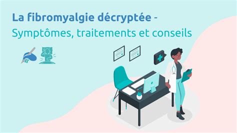 La fibromyalgie décryptée Symptômes traitements et conseils Blog