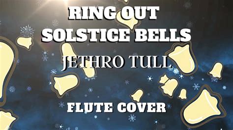 Ring Out Solstice Bells Flute Cover Jethro Tull Youtube