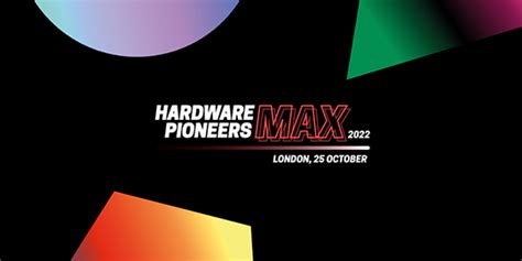 Hardware Pioneers Max 2022 Driving Game Changing IoT Ingenuity