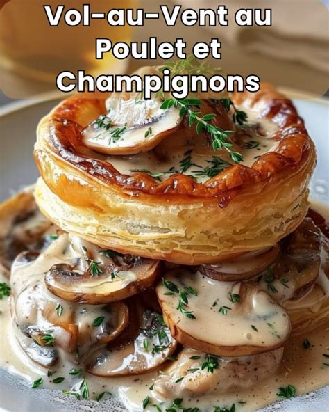 Vol Au Vent Au Poulet Et Champignons Recettes Délicieuses