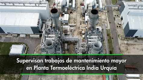 inspección a la Planta Termoeléctrica India Urquía en el municipio Paz