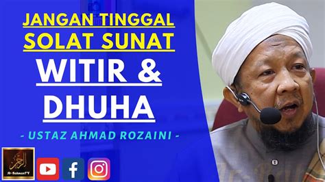 Ustaz Ahmad Rozaini JANGAN TINGGAL SOLAT SUNAT WITIR DHUHA YouTube