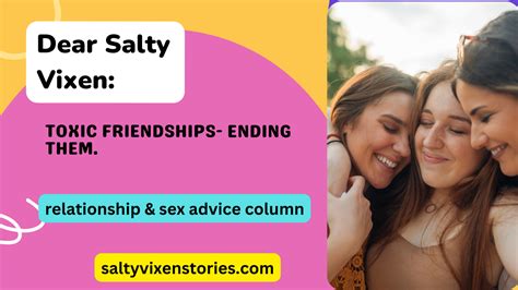 Toxic Friendships Ending Them Salty Vixen Official Website Spicy