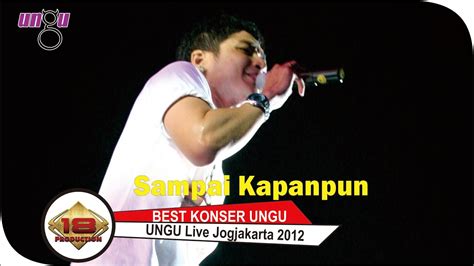 UNGU I SAMPAI KAPANPUN I JOGJAKARTA 17 MARET 2012 YouTube